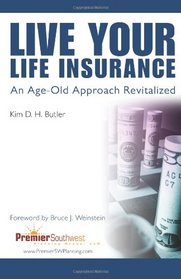 Live Your Life Insurance: An Age-Old Approach Revitalized