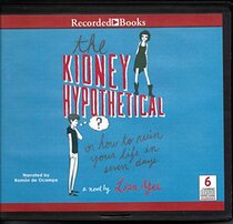The Kidney Hypothetical: Or How to Ruin Your Life in Seven Days (Audio CD) (Unabridged)