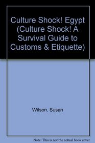 Culture Shock! Egypt (Cultureshock Egypt: A Survival Guide to Customs & Etiquette)