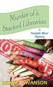 Murder of a Stacked Librarian: A Scumble River Mystery