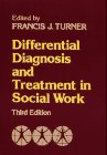 Differential Diagnosis  Treatment in Social Work, 3rd Edition