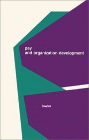 Pay and Organization Development (Addison-Wesley Series on Organization Development)