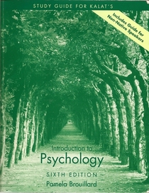 Study Guide for Kalat's Introduction to Psychology, 6th Ed.