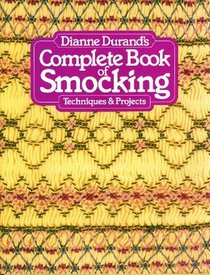 Dianne Durand's Complete Book of Smocking