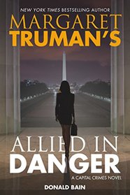 Margaret Truman's Allied in Danger (Capital Crimes, Bk 30)