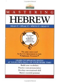 Mastering Hebrew: Hear It, Speak It, Read It, Write It (Foreign Service Institute Language Series)