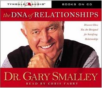 DNA of Relationships: Discover How You  Are Designed For Satisfying Relationships (Smalley Franchise Products)