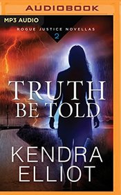 Truth Be Told (Rogue Justice Novella)