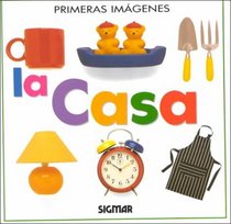 LA CASA (Primeras Imagenes / First Images) (Spanish Edition)