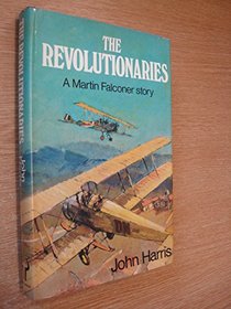 The revolutionaries: A Martin Falconer story (The Martin Falconer books)