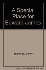 A Special Place for Edward James