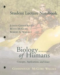 Student Lecture Notebook for Biology of Humans: Concepts, Applications, and Issues for Biology of Humans: Concepts, Applications and Issues