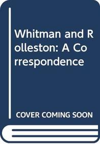 Whitman and Rolleston: A Correspondence