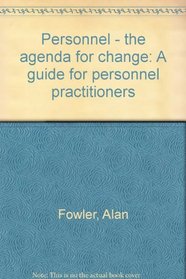 Personnel - the agenda for change: A guide for personnel practitioners
