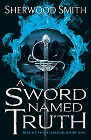 A Sword Named Truth (Rise of the Alliance)