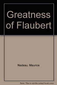 The Greatness Of Flaubert.