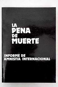 La pena de muerte: Informe de Amnistia Internacional (Spanish Edition)