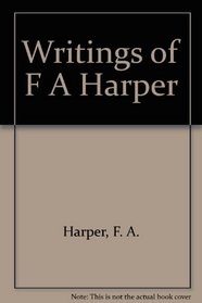 Writings of F A Harper