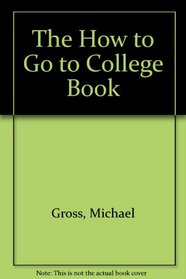 The How to Go to College Book