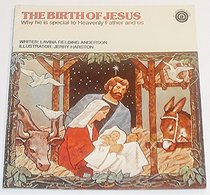 The Birth of Jesus, Why He Is Special to Heavenly Father and Us