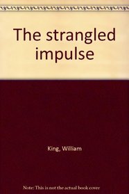 The strangled impulse