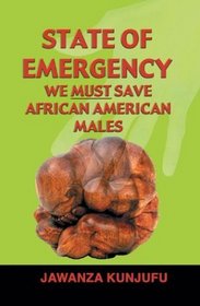 State of Emergency : We UMust/U Save African American Males