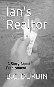 Ian's Realtor: A Story About Predicament