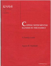 Coping With Mental Illness in the Family A Family Guide, Agnes B