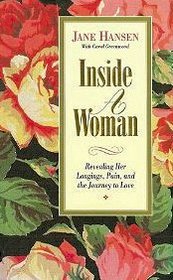 Inside a Woman, Revealing Her Longings, Pain and the Journey to Love: Revealing Her Longings, Pain, and the Journey to Love