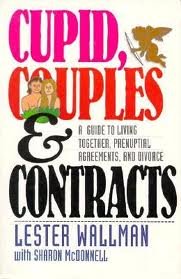 Cupid, Couples & Contracts: a Guide to Living Together, Prenuptial Agreements, and Divorce