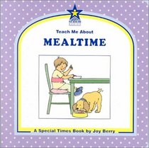 Teach Me About Mealtime: A Special Times Book (Teach Me About, 32)