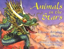 Animals in the Stars: Chinese Astrology for Children