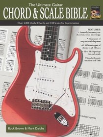 The Ultimate Guitar Chord & Scale Bible: Over 5,000 Useful Chords and 130 Scales for Improvisation (National Guitar Workshop)