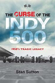 The Curse of the Indy 500: 1958's Tragic Legacy