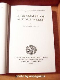Grammar of Middle Welsh (Mediaeval & Modern Welsh) (English and Welsh Edition)