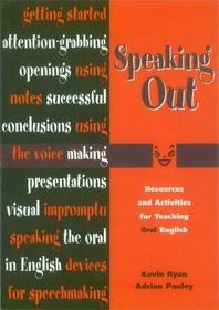 Speaking Out: Resources and Activities for Teaching Oral English