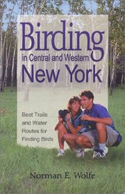 Birding in Central & Western New York : Best Trails & Water Routes for Finding Birds