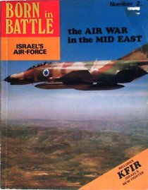 Mid-East wars: The Israeli Air force (Born in battle)