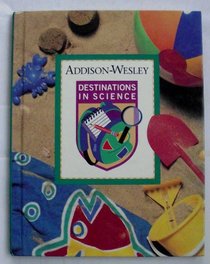 Addison-Wesley Destinations in Science