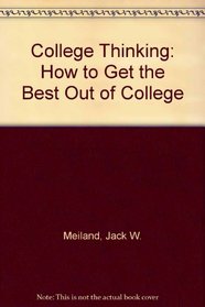 College Thinking: How to Get the Best Out of College