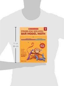 Problem Solved: Bar Model Math Grade 2: Tackle Word Problems Using the Singapore Method