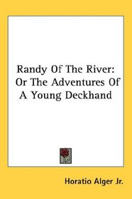 Randy Of The River: Or The Adventures Of A Young Deckhand