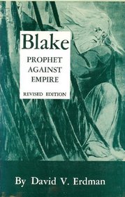 Blake, Prophet Against Empire: A Poet's Interpretation of the History of His Own Times