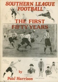 Southern League Football: The First Fifty Years