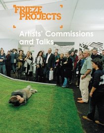 Frieze Projects: Artists Commissions and Talks