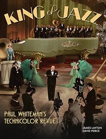 King of Jazz: Paul Whiteman's Technicolorn Revue