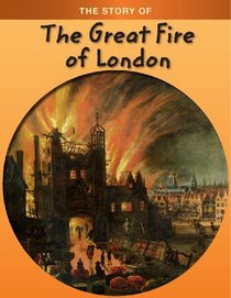 The Story of Great Fire of London (Story of...)