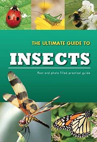 The Ultimate Guide To Insects (Practical Guides)