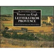 Vincent Van Gogh - Letters from Provence (The illustrated letters)