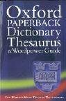 The Oxford Paperback Dictionary, Thesaurus and Wordpower Guide. 260.000 words, and definitions.